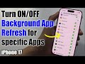 How to Turn ON/OFF Background App Refresh for specific Apps on iPhone 17/17 Pro Max/Air