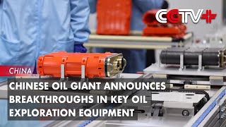 Chinese Oil Giant Announces Breakthroughs in Key Oil Exploration Equipment