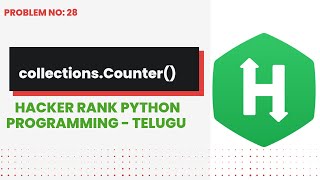 collections Counter #28 | Hackerrank | Python Programming | Telugu