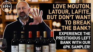 Love Mouton, Latour, Lafite, but don't want to break the bank?