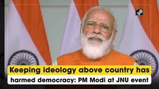 Keeping ideology above country has harmed democracy: PM Modi at JNU event