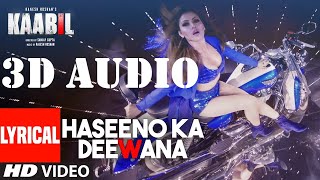 3D Audio And Bass Boosted Haseeno Ka Dewana || Kaabil | Raftaar & Payal Dev || Latest 3D Songs