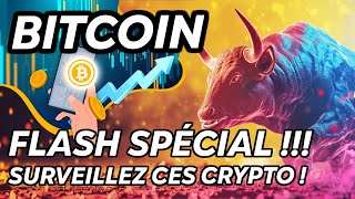 BITCOIN FLASH SPÉCIAL ! 🔥SURVEILLEZ CES CRYPTO 🚀