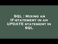 SQL : Mixing an IF-statement in an UPDATE statement in SQL
