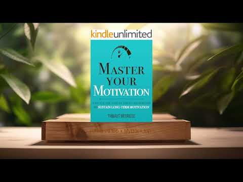 [Review] Mastering Your Motivation (Thibaut Meurisse) Summary