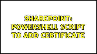 Sharepoint: powershell script to add certificate
