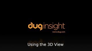 DUG Insight How-To: Using the 3D View