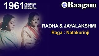 1961 - Akashvani Sangeet Sammelan II Radha & Jayalakshmi II Raga - Natakurinji