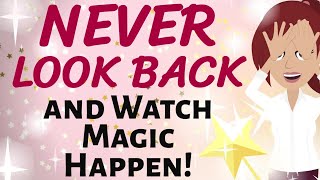 Abraham Hicks ✨ DECIDE TO NEVER LOOK BACK ~ AND WATCH MAGIC HAPPEN 💕✨ Law of Attraction