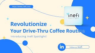 Revolutionize Your Drive-Thru Coffee Routine: Introducing inefi Spotlight!