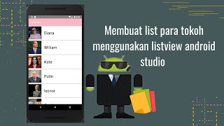 Membuat list para tokoh menggunakan listview android studio  Part I