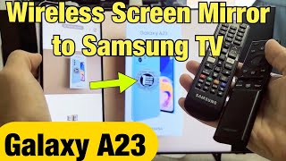 Galaxy A23: How to Screen Mirror Wirelessly to Samsung TV