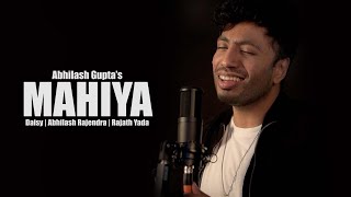 New Hindi Song | Mahiya (Official Music Video) | Abhilash Gupta | Latest Hindi Song | Romantic Song