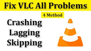How To Fix VLC Media Player All Problems || (Crashing, Lagging, Skipping) Error