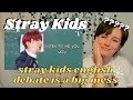 REACTION to stray kids english debate is a big mess [txstay]