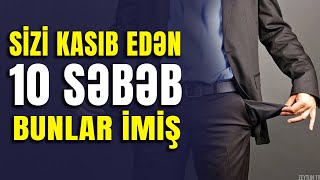 İnsanı kasıb edən SƏBƏBLƏR – İzlədikcə DƏHŞƏTƏ DÜŞƏCƏKSİNİZ