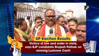 Victory of law and order in state, says BJP candidate Brajesh Pathak on winning Lucknow Cantt