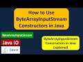 How to Use ByteArrayInputStream Constructors in Java? | Java IO | Java Tutorial