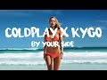 Codplay, Kygo ft. The Chainsmokers - By Your Side