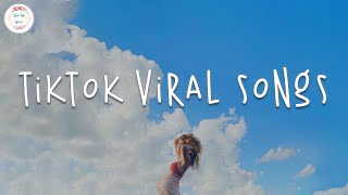Tiktok Viral Songs 2023 ☀️ Good Tiktok Songs 2023  Trending Tiktok Songs