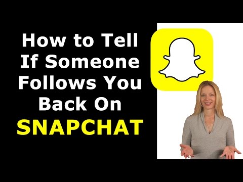 How to tell if someone follows you back on Snapchat How to tell if someone follows you back on Snapchat