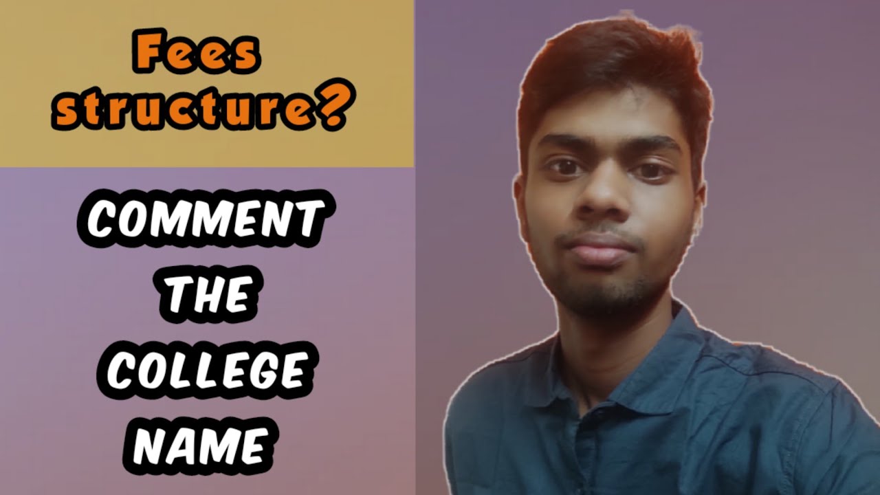 Comment The College Name You Need To Know The Fees Structure!! - YouTube