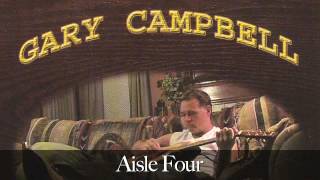 Gary Campbell - Aisle Four