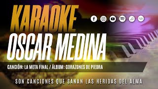 Oscar Medina - Pista Karaoke La Meta Final