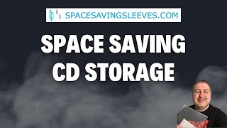 Using Space Saving Sleeves For CD Storage. Why? How Do They Work?