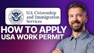 How To Apply For A USA Work Permit (2026 Updated Tutorial)