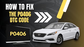 I Fixed the P0406 Code and You Can TOO!