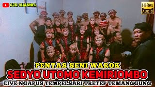 TERBARU!! WAROK SEDYO UTOMO KEMIRIOMBO GEMAWANG LIVE TEMPELSARI TRETEP