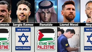 FAMOUS FOOTBALLERS WHO SUPPORT PALESTINE OR ISRAEL Ft. Ronaldo, Messi, Neymar, Ibrahimovic