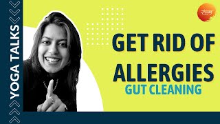 Gut Cleansing l How to Cure Allergies | Kriya Yoga l Riyyog