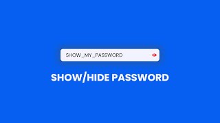 Javascript Show/Hide Password | HTML CSS Javascript show/hide password Tutorial