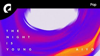 Aiyo feat. Willow - The Night Is Young