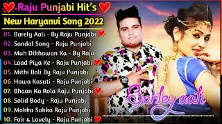 Raju Punjabi New Songs || New Haryanvi Song Jukebox 2022 || Raju Punjabi Best Haryanvi Songs Jukebox