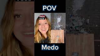 #POV MEDO