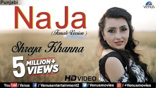 New Punjabi Songs 2017 | Na Ja (Female Version) | Latest Punjabi Songs 2017 | Shreya Khanna