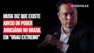 Musk diz que existe abvso do Poder Judiciário no Brasil em \