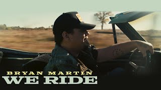 Bryan Martin - We Ride (Official Music Video)