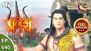 Vighnaharta Ganesh - Ep 640 - Full Episode - 3rd February, 2020