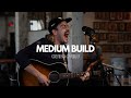 Medium Build - 