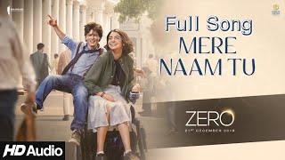 ZERO: Mere Naam Tu Full Audio Song | Shah Rukh Khan, Anushka Sharma, Katrina Kaif | LTH-Lyrics
