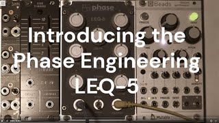 Introducing the Phase Engineering LEQ-5 Eurorack Module