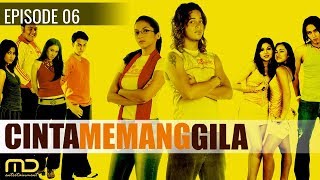 Cinta Memang Gila - Episode 06