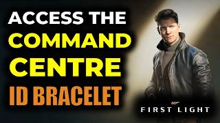 Access the Command Centre: Upgrade ID Bracelet | 007 First Light