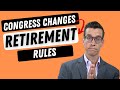 SECURE ACT 2.0 Made Important Changes to Retirement and ROTH Accounts - Retirement Planning