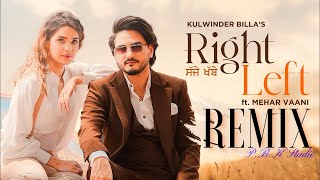 Right Left Remix - Kulwinder Billa - Mehar Vaani - Desi Crew - P.B.K Studio