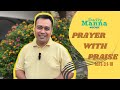 Daily Manna (Day 123) with Pastor JR Marasigan | PRAYER WITH PRAISE